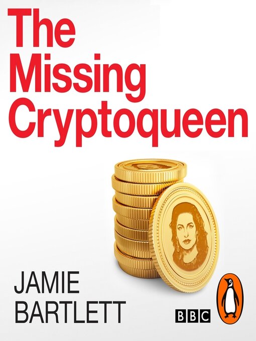 Title details for The Missing Cryptoqueen by Jamie Bartlett - Available